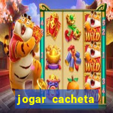 jogar cacheta valendo dinheiro